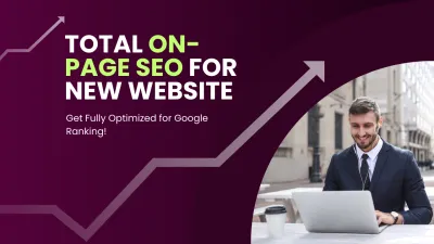 Total On-Page SEO for New Website – Get Fully Optimized for Google Ranking!